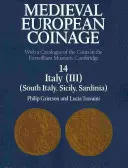 Stredoveké európske mince: Svazek 14, Južná Itália, Sicília, Sardínia: S katalógom mincí vo Fitzwilliamovom múzeu v Cambridgei. - Medieval European Coinage: Volume 14, South Italy, Sicily, Sardinia: With a Catalogue of the Coins in the Fitzwilliam Museum, Cambridge