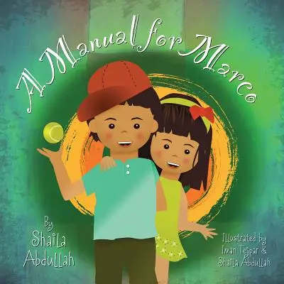Príručka pre Marca: Príručka pre Marca: Žiť, učiť sa a smiať sa s autistickým súrodencom - A Manual for Marco: Living, Learning, and Laughing With an Autistic Sibling