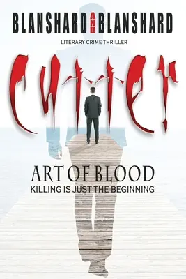 Cutter: Umenie krvi. Literárny kriminálny triler: Vražda je len začiatok - Cutter: Art Of Blood. Literary Crime Thriller: Killing Is Just The Beginning