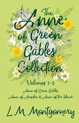 Zbierka Anne of Green Gables - diely 1-3 (Anne of Green Gables, Anne of Avonlea a Anne of the Island) - The Anne of Green Gables Collection - Volumes 1-3 (Anne of Green Gables, Anne of Avonlea and Anne of the Island)