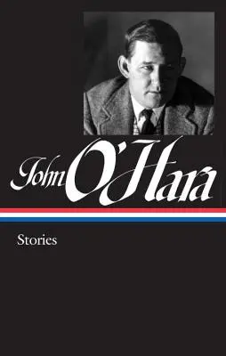 John O'Hara: (Loa #282) - John O'Hara: Stories (Loa #282)