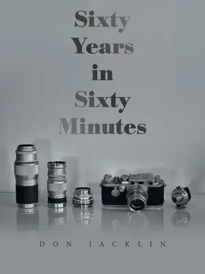 Šesťdesiat rokov za šesťdesiat minút: Celoživotné fotografie značky Leica - Sixty Years in Sixty Minutes: A Lifetime of Leica Photographs