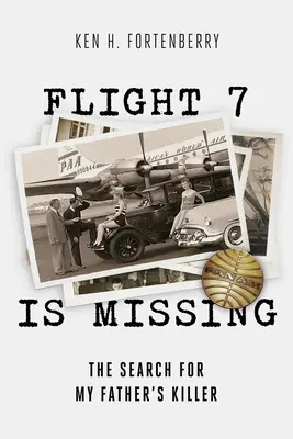 Let 7 je nezvestný: Pátranie po vrahovi môjho otca - Flight 7 Is Missing: The Search for My Father's Killer