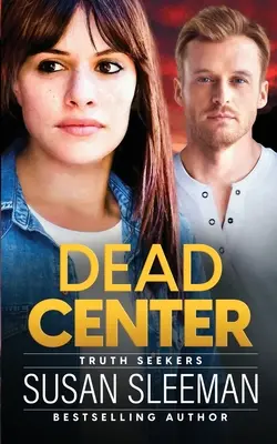Mŕtvy stred: Hľadači pravdy - kniha 5 - Dead Center: Truth Seekers - Book 5