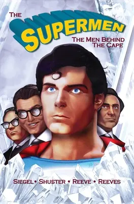 Pocta: Supermani za plášťom: Christopher Reeve, George Reeves Jerry Siegel a Joe Shuster - Tribute: The Supermen Behind the Cape: Christopher Reeve, George Reeves Jerry Siegel and Joe Shuster