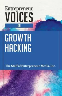 Podnikateľské hlasy na tému „Growth Hacking - Entrepreneur Voices on Growth Hacking