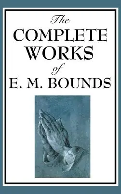 Kompletné diela E. M. Bounda - The Complete Works of E. M. Bounds