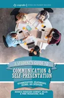 Sprievodca študenta komunikáciou a sebaprezentáciou: Odporúčania, vzťahy, frázy a rozhovory - A Student's Guide to Communication and Self-Presentation: Recommendations, Relationships, Rsums, and Interviews
