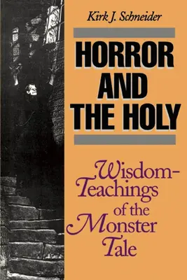 Horor a sväté: Múdrosť - učenie príbehu o príšerách - Horror and the Holy: Wisdom-Teachings of the Monster Tale