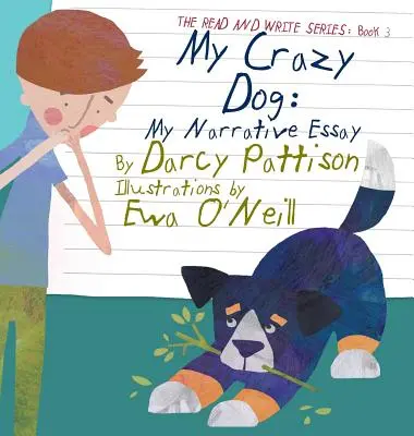 Môj bláznivý pes: Moja rozprávková esej - My Crazy Dog: My Narrative Essay