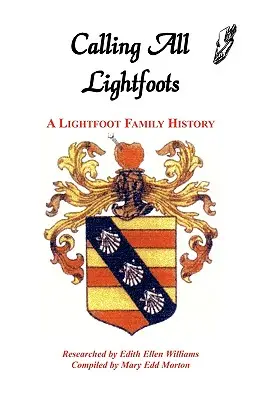 Volanie pre všetkých ľahkonohých: Lightfootovci a ich rodinná história - Calling All Lightfoots: The Lightfoot Family History