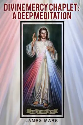 Kaplnka Božieho milosrdenstva: Hlboká meditácia - The Divine Mercy Chaplet: A Deep Meditation