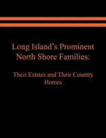 Významné rodiny z Long Islandu na severnom pobreží: Ich majetky a vidiecke sídla. II. zväzok - Long Island's Prominent North Shore Families: Their Estates and Their Country Homes. Volume II