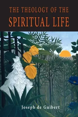 Teológia duchovného života - The Theology of the Spiritual Life