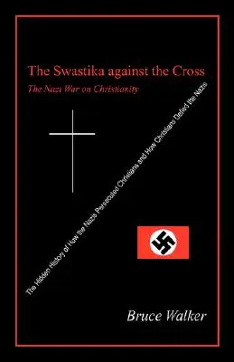 Svastika proti krížu: Nacistická vojna proti kresťanstvu - The Swastika Against the Cross: The Nazi War on Christianity