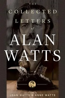 Súborné listy Alana Wattsa - The Collected Letters of Alan Watts
