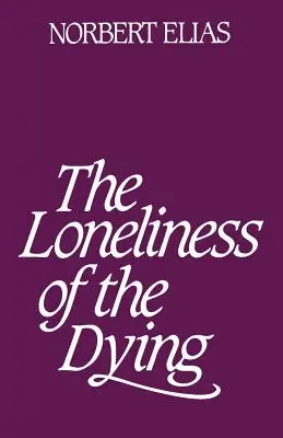 Osamelosť umierajúcich - Loneliness of the Dying