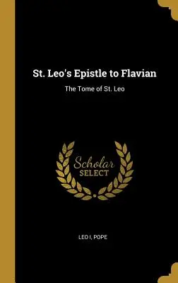 List svätého Leva Flaviánovi: Zborník svätého Leva - St. Leo's Epistle to Flavian: The Tome of St. Leo