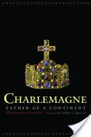 Karol Veľký: Otec kontinentu - Charlemagne: Father of a Continent