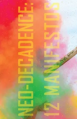Neodekadencia: 12 manifestov - Neo-Decadence: 12 Manifestos