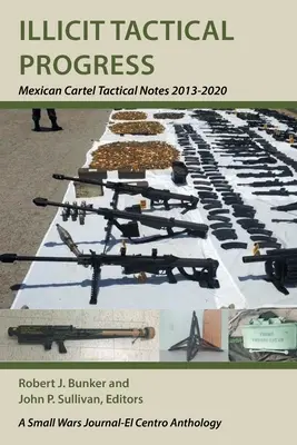 Nezákonný taktický pokrok: Mexické kartely Taktické poznámky 2013 - 2020 - Illicit Tactical Progress: Mexican Cartel Tactical Notes 2013-2020
