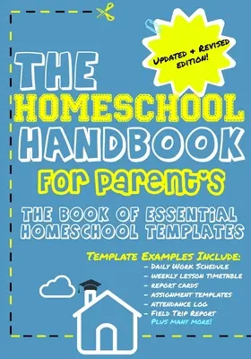 Príručka domáceho vzdelávania pre rodičov: Príručka pre rodičov: Kniha základných šablón pre domácu školu - The Homeschool Handbook for Parent's: The Book of Essential Homeschool Templates
