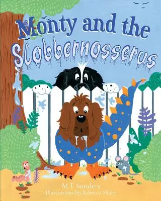 Monty a Slobbernosserus - Monty and the Slobbernosserus