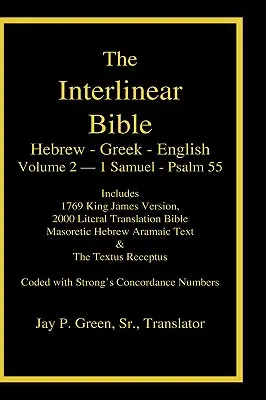 Interlineárna hebrejsko-grécko-anglická Biblia, 2. zväzok zo 4-dielnej sady - 1. Samuelova - Žalm 55, puzdrové laminátové vydanie, so Strongovými číslicami a doslovným a KJV - Interlinear Hebrew Greek English Bible, Volume 2 of 4 Volume Set - 1 Samuel - Psalm 55, Case Laminate Edition, with Strong's Numbers and Literal & KJV