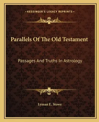 Paralely Starého zákona: Úryvky a pravdy v astrológii - Parallels of the Old Testament: Passages and Truths in Astrology