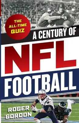Storočie futbalu NFL: Kvíz o všetkých časoch - A Century of NFL Football: The All-Time Quiz