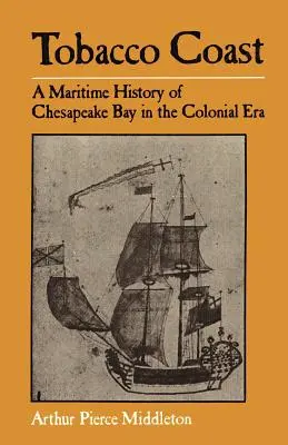 Tabakové pobrežie: Námorné dejiny Chesapeake Bay v koloniálnej ére - Tobacco Coast: A Maritime History of Chesapeake Bay in the Colonial Era