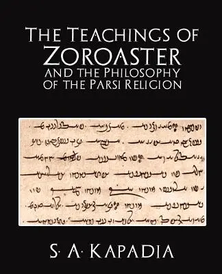 Učenie Zoroastra a filozofia parsíjskeho náboženstva - The Teachings of Zoroaster and the Philosophy of the Parsi Religion