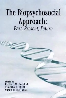 Biopsychosociálny prístup: Minulosť, súčasnosť, budúcnosť - The Biopsychosocial Approach: Past, Present, Future
