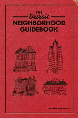 Sprievodca po detroitských štvrtiach - The Detroit Neighborhood Guidebook