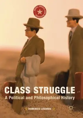 Triedny boj: Politické a filozofické dejiny - Class Struggle: A Political and Philosophical History