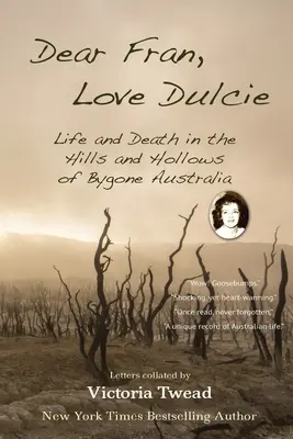 Drahá Fran, miluj Dulcie: Život a smrť v kopcoch a dutinách dávnej Austrálie - Dear Fran, Love Dulcie: Life and Death in the Hills and Hollows of Bygone Australia