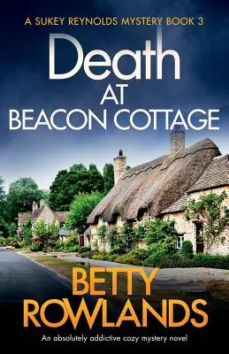Smrť v Beacon Cottage: Absolútne návykový mysteriózny román - Death at Beacon Cottage: An absolutely addictive cozy mystery novel