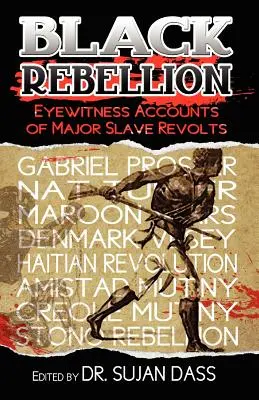 Čierna vzbura: Očití svedkovia veľkých vzbúr otrokov - Black Rebellion: Eyewitness Accounts of Major Slave Revolts