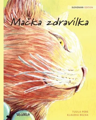 Mačka zdravilka: slovinské vydanie knihy The Healer Cat - Mačka zdravilka: Slovenian Edition of The Healer Cat