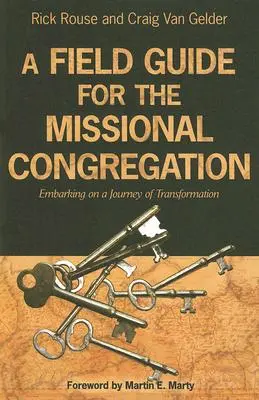 Terénny sprievodca pre misijnú kongregáciu: Terénna príručka pre misijnú misiu: Vydávame sa na cestu premeny - A Field Guide for the Missional Congregation: Embarking on a Journey of Transformation