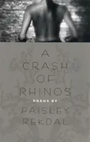 Zrážka nosorožcov: Básne - A Crash of Rhinos: Poems