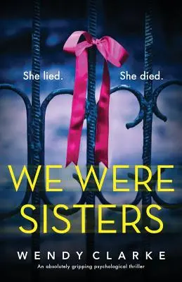 Boli sme sestry: Absolútne strhujúci psychologický triler - We Were Sisters: An absolutely gripping psychological thriller