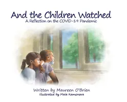 A deti sa pozerali: Zamyslenie nad pandémiou COVID-19 - And the Children Watched: A Reflection on the COVID-19 Pandemic