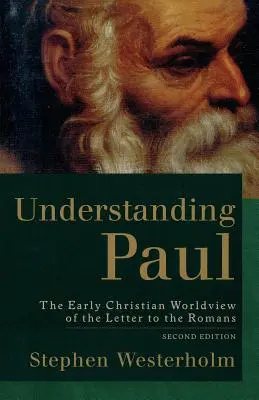 Pochopenie Pavla: ranokresťanský svetonázor Listu Rimanom - Understanding Paul: The Early Christian Worldview of the Letter to the Romans
