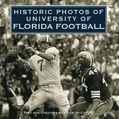 Historické fotografie futbalovej univerzity na Floride - Historic Photos of University of Florida Football