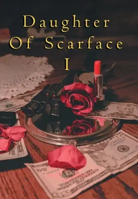 Dcéra zjazvenej tváre I - Daughter of Scarface I
