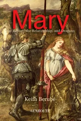 Mária: Ruženec, vzťah a draci - Mary: The Rosary, the Relationship, and Dragons