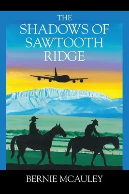Tiene Sawtooth Ridge - The Shadows of Sawtooth Ridge