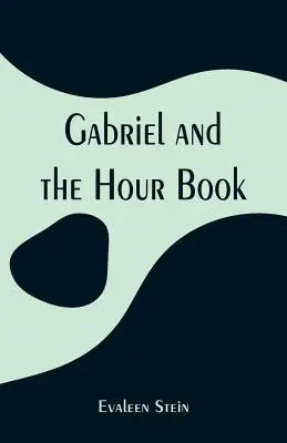 Gabriel a hodina Kniha - Gabriel and the Hour Book