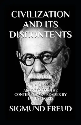 Civilizácia a jej nespokojnosť: Úprava pre súčasného čitateľa - Civilization and Its Discontents: Adapted for the Contemporary Reader